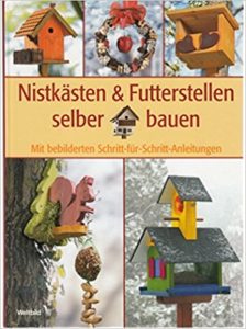 Brutstellen selber bauen, Buch Nistkästen & Futterstellen selber bauen, Weltbild Verlag